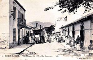 TENIET-EL-HAAD - RUE MARGUERITTE ET HOTEL DU COMMERCE - 1911